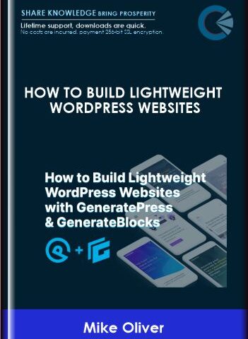 How To Build Lightweight WordPress Websites With GeneratePress & GenerateBlocks  –  Mike Oliver