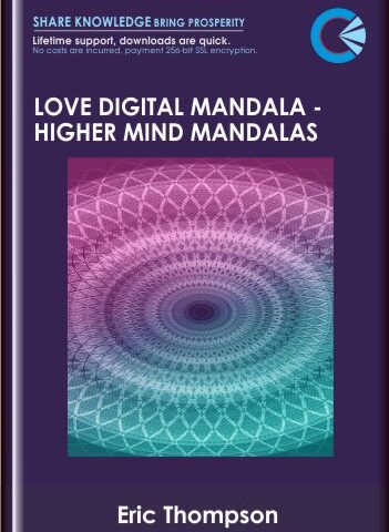 Love Digital Mandala  –  Higher Mind Mandalas  –  Eric Thompson