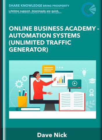 Online Business Academy  – Automation Systems (Unlimited Traffic Generator)  –  Dave Nick