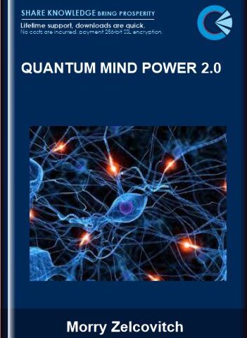 Quantum Mind Power 2.0  –  Morry Zelcovitch