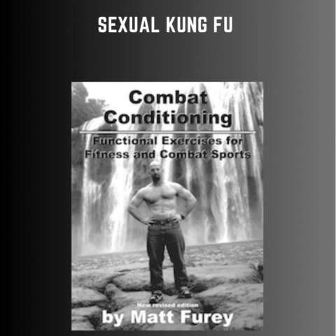 Sexual Kung Fu  –  Matt Furey