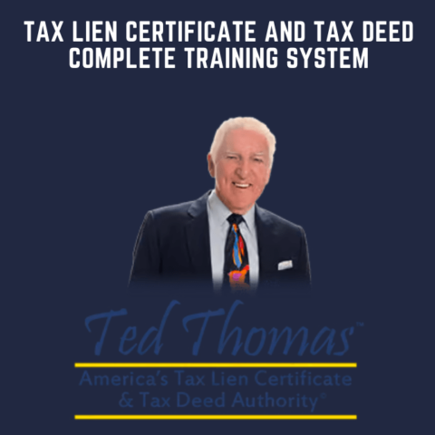 Tax Lien Certificate And Tax Deed Complete Training System  –  Ted Thomas