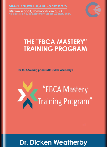 The “FBCA Mastery” Training Program  –  Dr. Dicken Weatherby