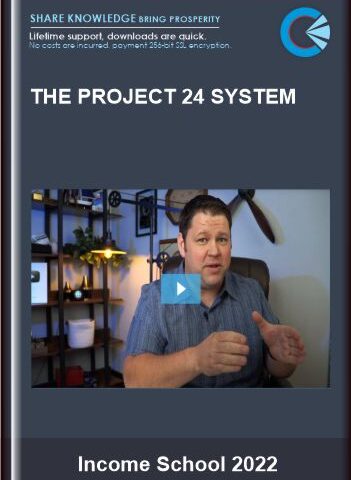 The Project 24 System  –  Income School 2022