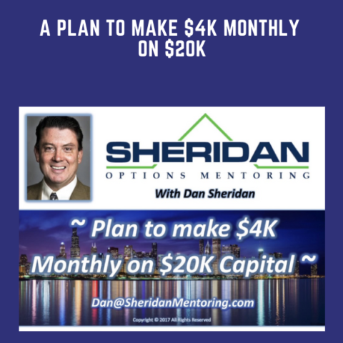 A PLAN TO MAKE $4K MONTHLY ON $20K  –  Dan Sheridan