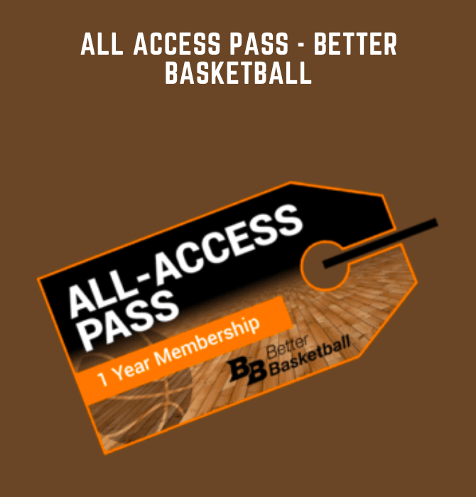 All Access Pass  -  Better Basketball