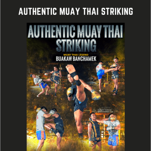 Authentic Muay Thai Striking  –  Buakaw Banchamek