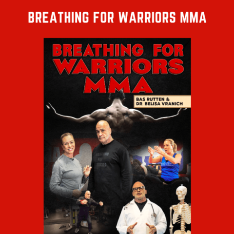 Breathing For Warriors MMA  –  Bas Rutten & Dr. Belisa Vranich
