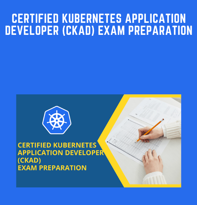Certified Kubernetes Application Developer (CKAD) Exam Preparation  -  Stone River Elearning