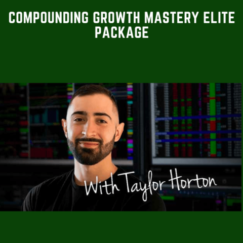 Compounding Growth Mastery Elite Package Taylor Horton  –  Simpler Trading