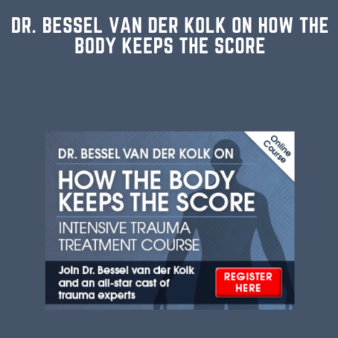 Dr. Bessel Van Der Kolk On How The Body Keeps The Score  –  Bessel A. Van Der Kolk, Martin H. Teicher, Cathy Malchiodi, And More