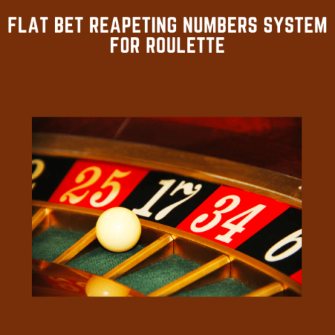 Flat Bet Reapeting Numbers System For Roulette  –  Izak Matatya