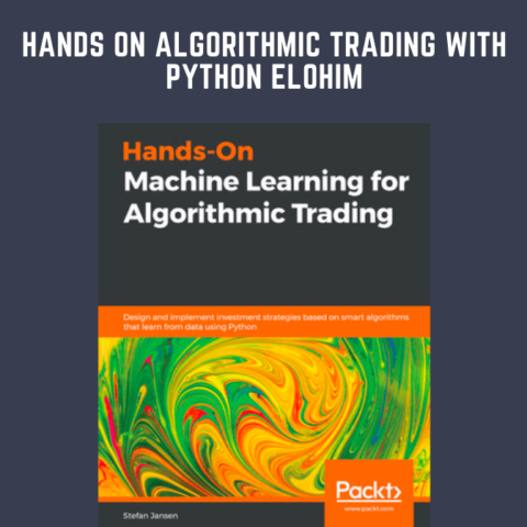 Hands On Algorithmic Trading With Python Elohim  –  O’reilly