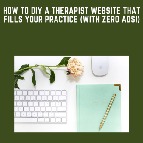 How To DIY A Therapist Website That Fills Your Practice (with Zero Ads!)  –  Dr. Marie Fang