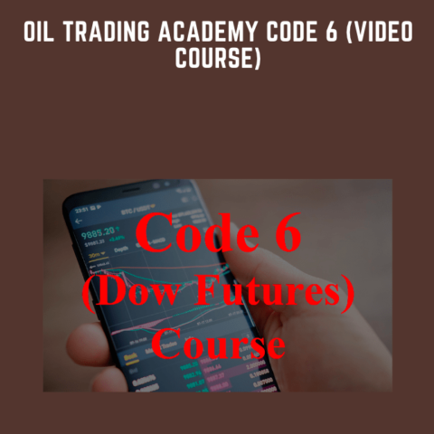 Oil Trading Academy Code 6 (Video Course)  –  OilTradingAcademy