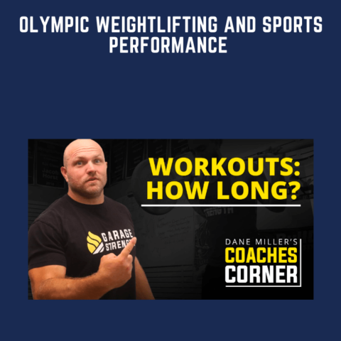 Olympic Weightlifting And Sports Performance  –  Dan Miller