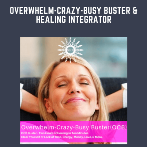 Overwhelm – Crazy – Busy Buster & Healing Integrator  –  Elma Mayer