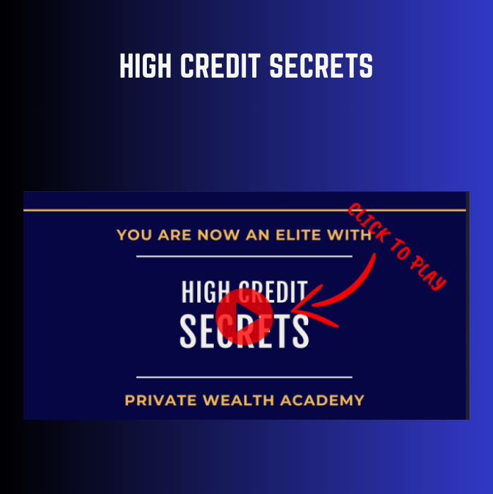 High Credit Secrets - Private Wealth Academy