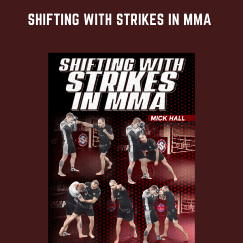 Shifting With Strikes In MMA  –  Mick Hall