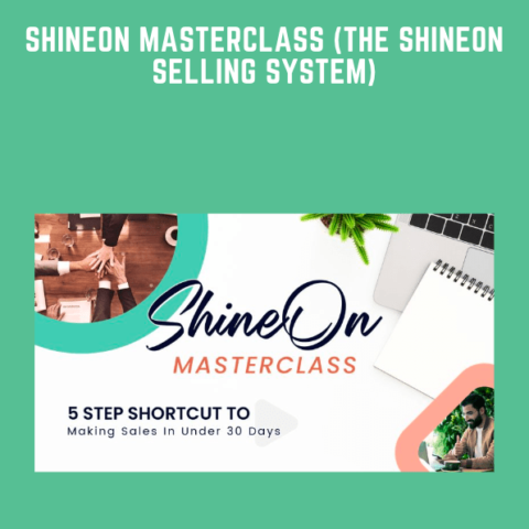 ShineOn Masterclass (THE SHINEON SELLING SYSTEM)  –  Jim Crimella