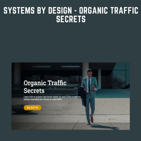 Systems By Design  –  Organic Traffic Secrets