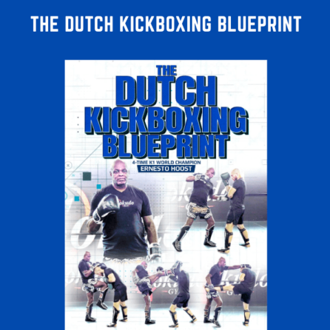The Dutch Kickboxing Blueprint  –  Ernesto Hoost