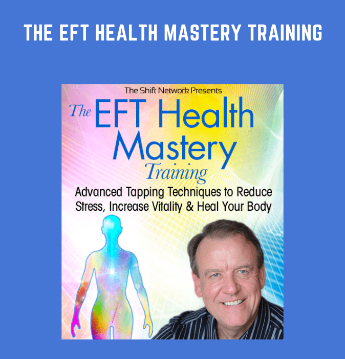 The EFT Health Mastery Training  -  Dawson Church
