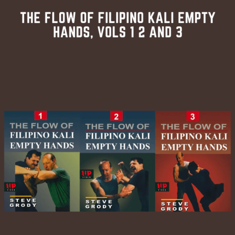 The Flow Of Filipino Kali Empty Hands, Vols 1 2 And 3  –  Steve Grody