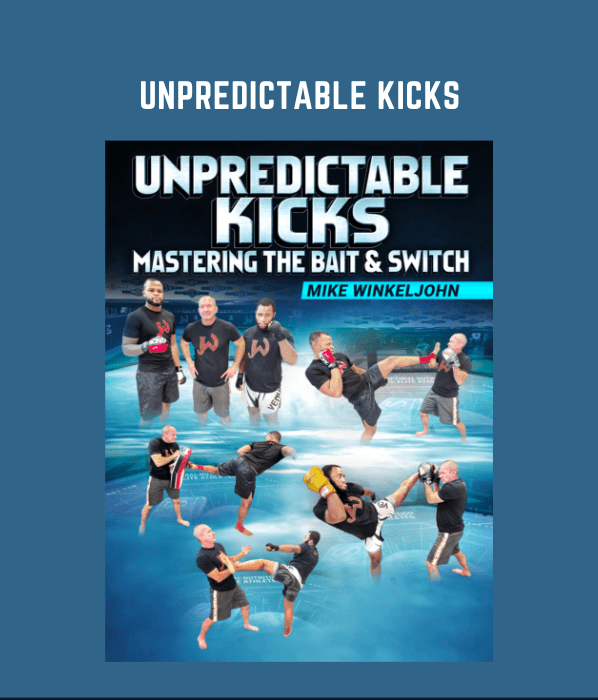 Unpredictable Kicks  -  Mike Winkeljohn