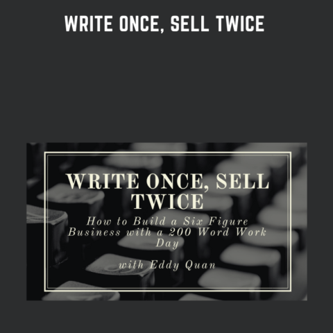 Write Once, Sell Twice  –  Eddy Quan