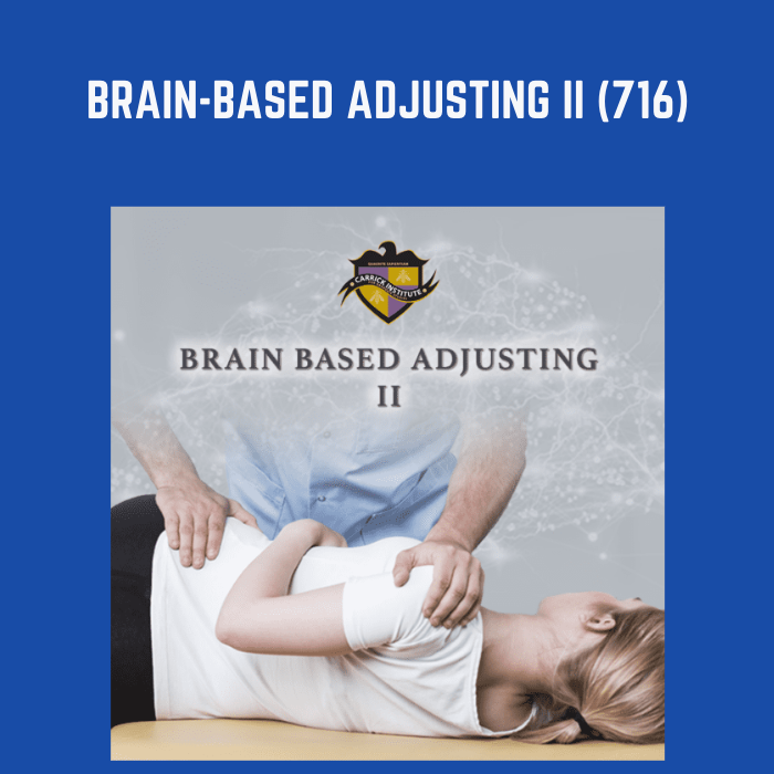 Brain-Based Adjusting II (716) - Carrick Institute - $178