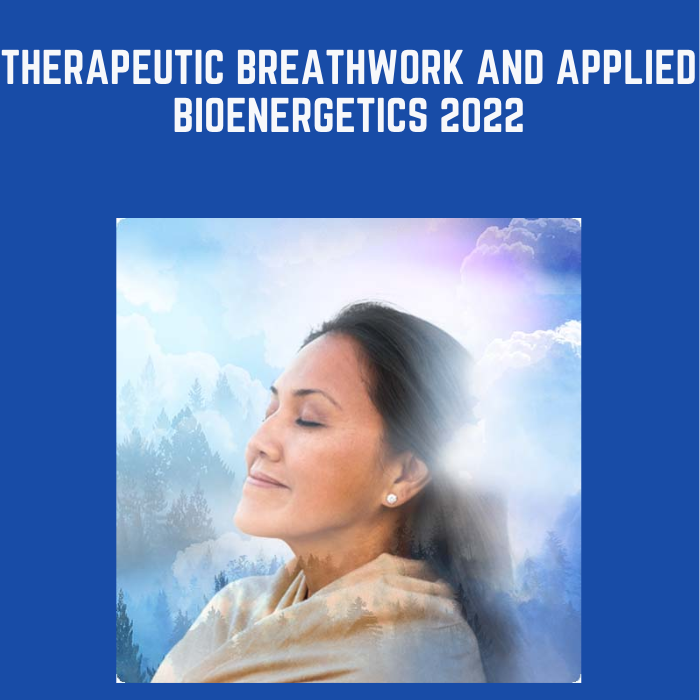 Therapeutic Breathwork and Applied Bioenergetics 2022 - Jim Morningstar - $69