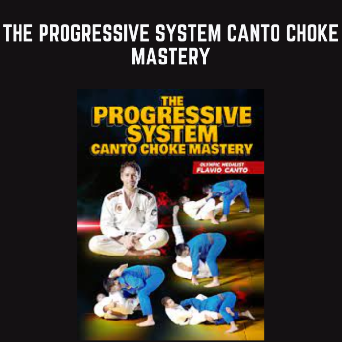 The Progressive System Canto Choke Mastery - Flavio Canto - $29