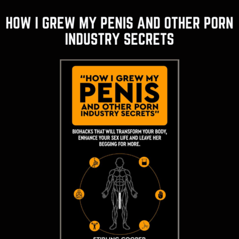 Available Only $29, How I Grew My Penis And Other Porn Industry Secrets – Stirling Cooper Course