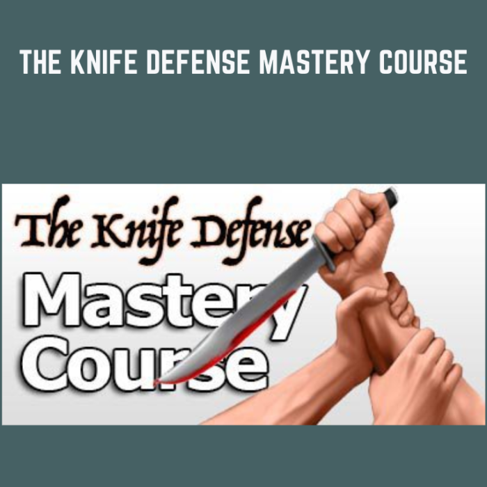 The Knife Defense Mastery Course - Fight Smart - $39