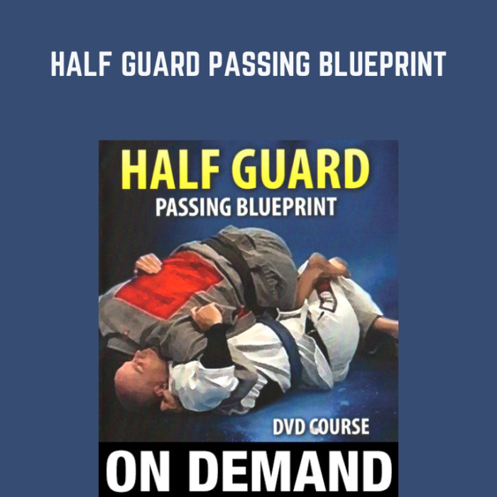 Half Guard Passing Blueprint - Stephen Whittier - $19