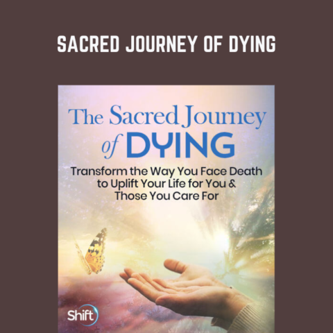 Available Only $59, Sacred Journey Of Dying – William Bloom Course