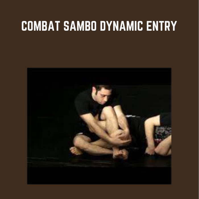 Combat Sambo Dynamic Entry - Reilly Bodycomb - $29