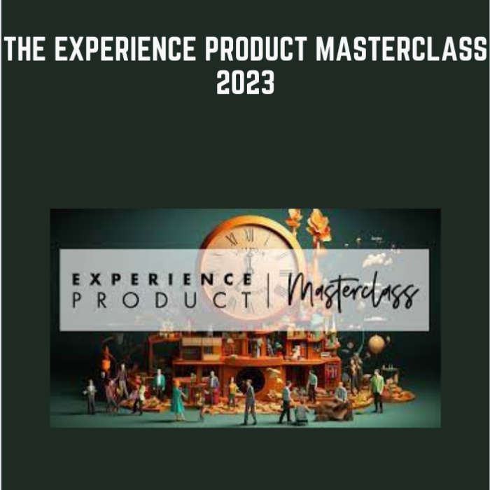 The Experience Product Masterclass 2023 - Marisa Murgatroyd - $149