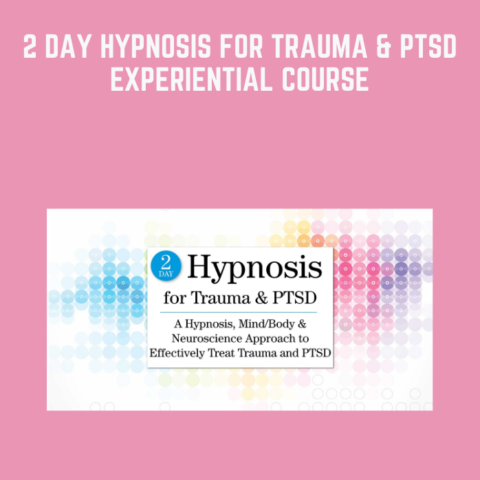 Available Only $78, 2 Day Hypnosis For Trauma & PTSD Experiential Course – Carol Kershaw, EdD |  Bill Wade, MDiv, LPC, LMFT Course