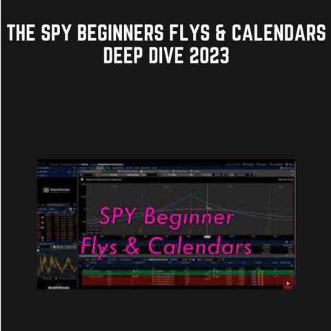 Available Only $69, The SPY Beginners Flys & Calendars Deep Dive 2023 – Sheridan Mentoring Course