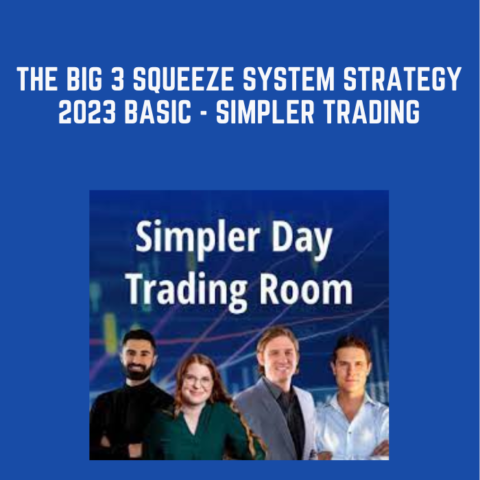 Available Only $197, The Big 3 Squeeze System Strategy 2023 Basic – Simpler Trading -Taylor Horton Course