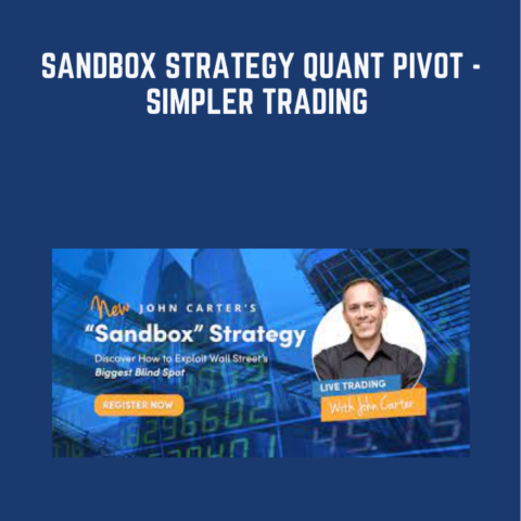 Available Only $219, Sandbox Strategy Quant Pivot – Simpler Trading – John Carter’s Course