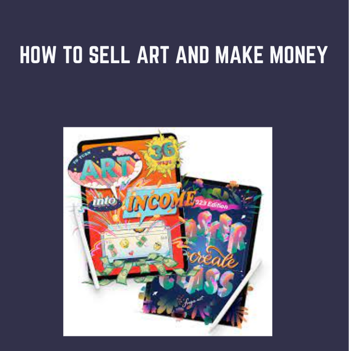 How to sell art and make money - Freya Kotchakorn - $50