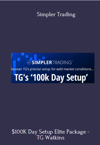 Available Only $109, $100K Day Setup Elite Package – TG Watkins – Simpler Trading Course