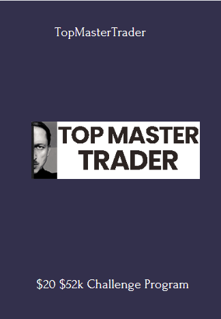 Available Only $29, $20 $52k Challenge – TopMasterTrader Course