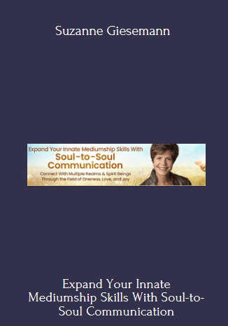 Available Only $47, Expand Your Innate Mediumship Skills With Soul-to-Soul Communication 2022 – Suzanne Giesemann Course