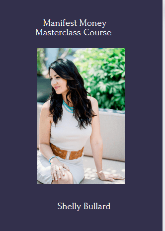 Available Only $39, Manifest Money Masterclass Course – Shelly Bullard Course