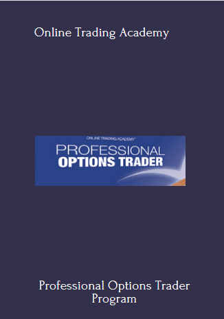 Available Only $799, Professional Options Trader – Online Trading Academy Course