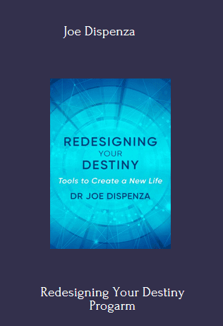 Available Only $89, Redesigning Your Destiny – Joe Dispenza Course